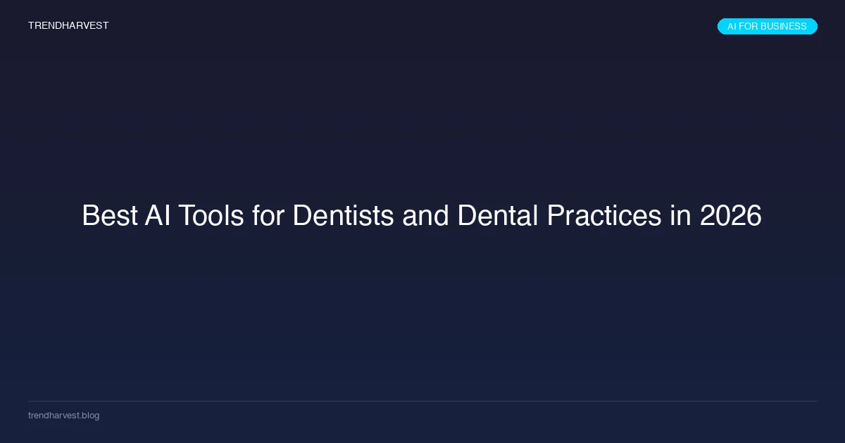 Best AI Tools for Dentists and Dental Practices in 2026
