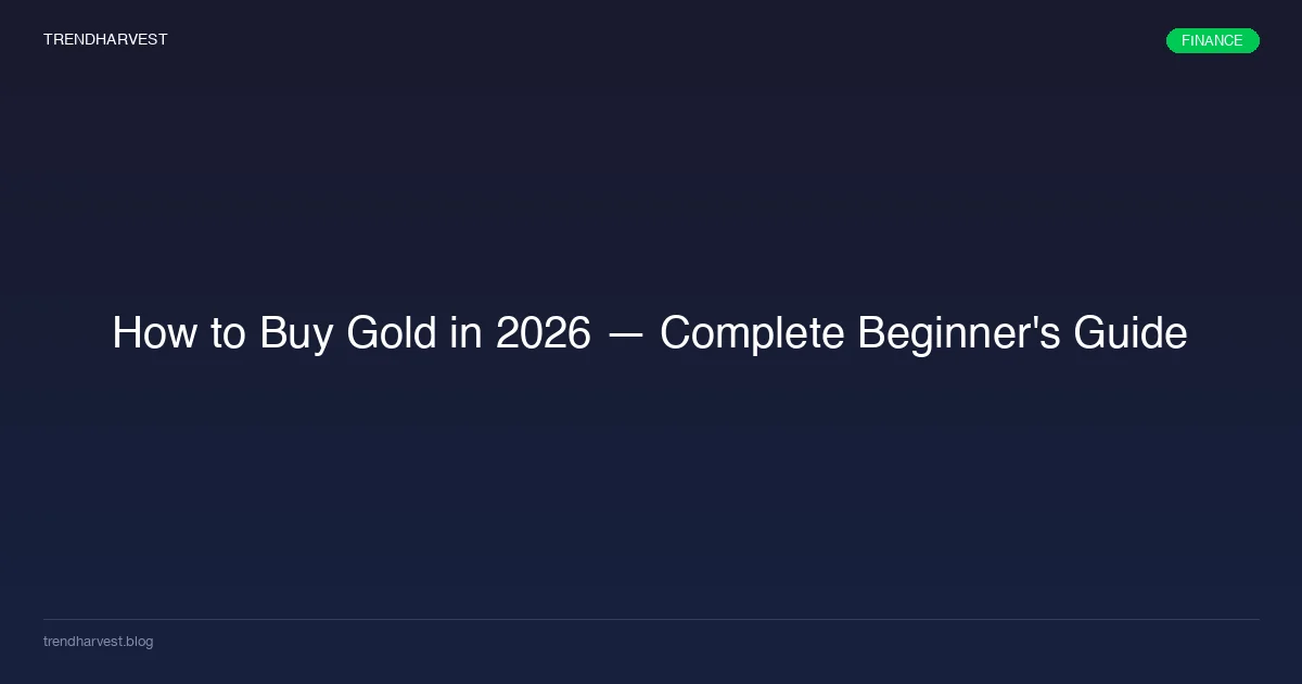 How To Buy Gold In 2026 Complete Beginner S Guide How To Buy Gold 2026 Beginner Guide.webp