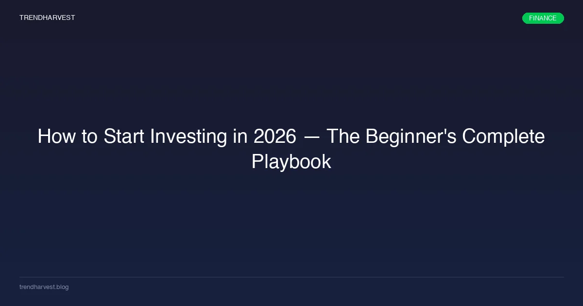 How to Start Investing in 2026 — The Beginner's Complete Playbook